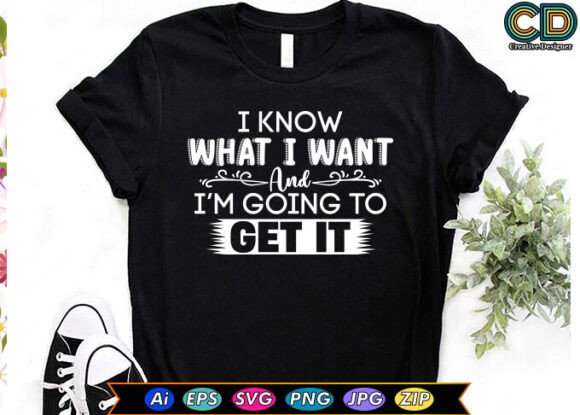 Graphics for Crafts: I KNOW WHAT I WANT and I AM GOING to GET