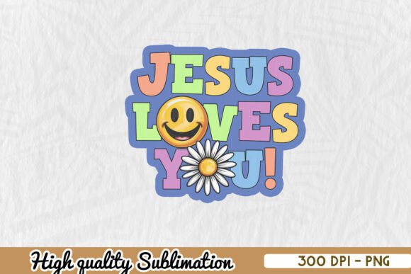 Jesus Loves You Colorful Happy PNG for Crafts & Graphics