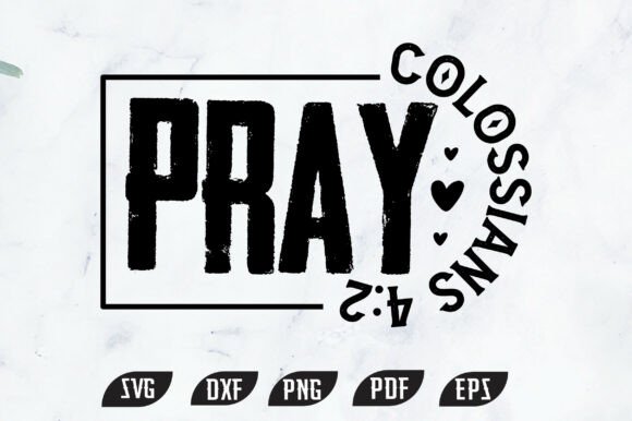 Pray Colossians 4 2 Christian SVG for Embroidery
