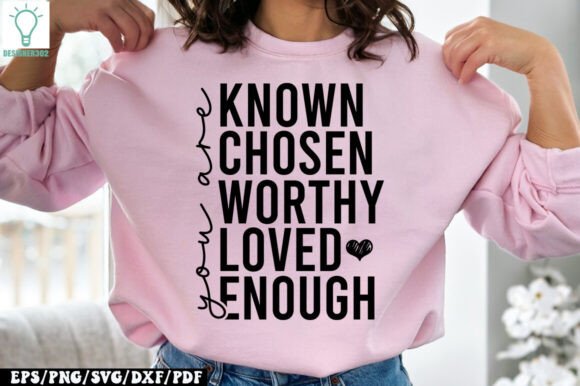 Review: You Are Known Chosen Worthy Loved Enough Graphics for Crafts